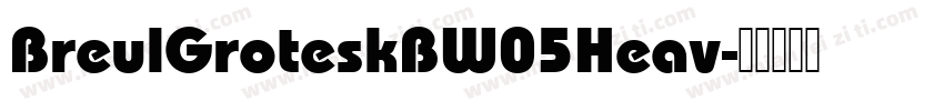 BreulGroteskBW05Heav字体转换