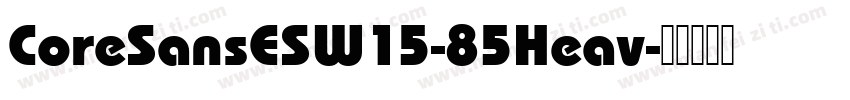 CoreSansESW15-85Heav字体转换