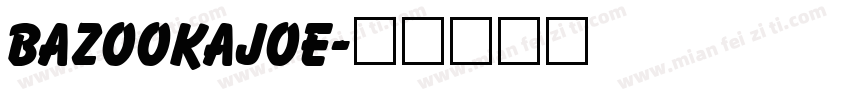 BazookaJoe字体转换