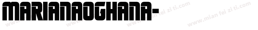 marianaoghana字体转换
