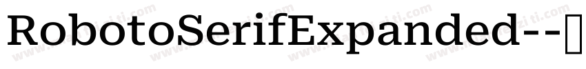 RobotoSerifExpanded-字体转换