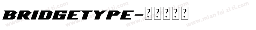 BridgeType字体转换