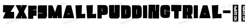 ZXFSmallPuddingTrial字体转换