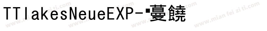 TTlakesNeueEXP字体转换