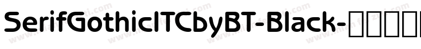 SerifGothicITCbyBT-Black字体转换
