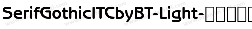 SerifGothicITCbyBT-Light字体转换