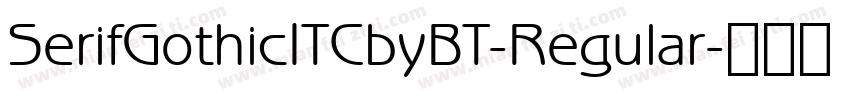 SerifGothicITCbyBT-Regular字体转换