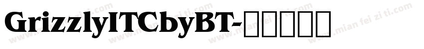 GrizzlyITCbyBT字体转换