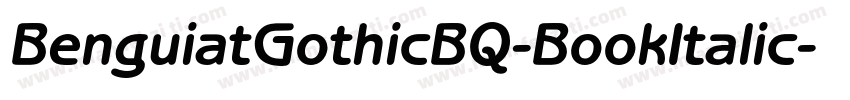 BenguiatGothicBQ-BookItalic字体转换