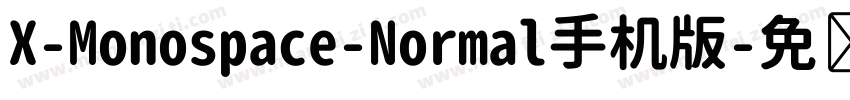 X-Monospace-Normal手机版字体转换