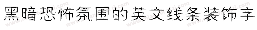 黑暗恐怖氛围的英文线条装饰字体字体转换