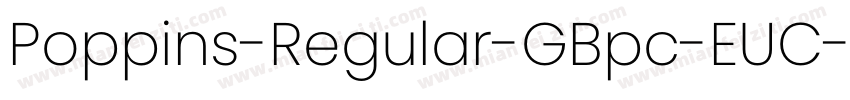 Poppins-Regular-GBpc-EUC-H字体转换
