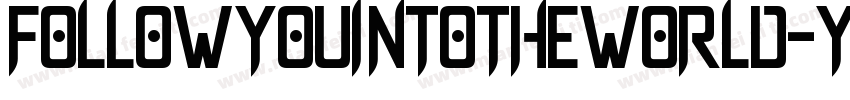 FollowYouIntoTheWorld-YK9y字体转换