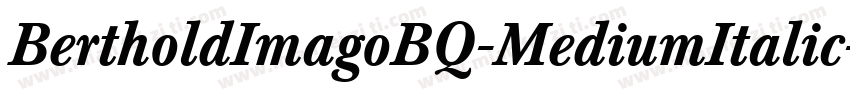 BertholdImagoBQ-MediumItalic字体转换