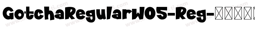 GotchaRegularW05-Reg字体转换
