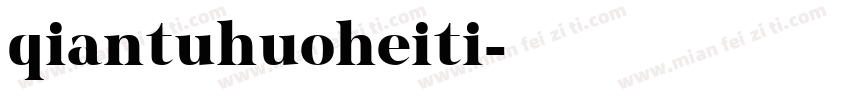 qiantuhuoheiti字体转换