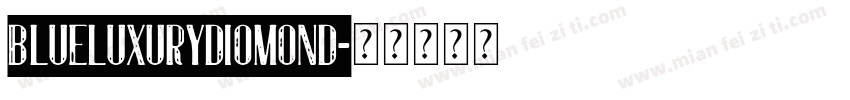 BlueLuxuryDiomond字体转换