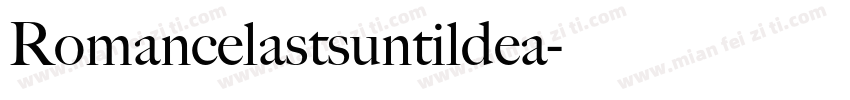 Romancelastsuntildea字体转换