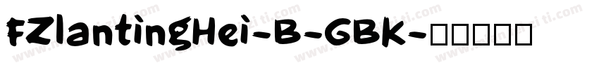FZlantingHei-B-GBK字体转换