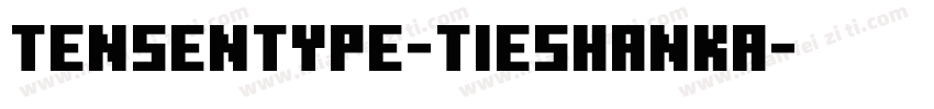 Tensentype-tieshanka字体转换