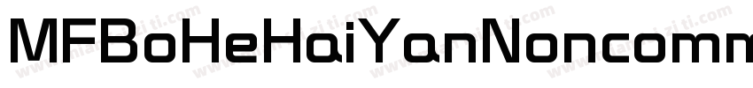 MFBoHeHaiYanNoncommercial字体转换