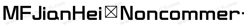 MFJianHei_Noncommer字体转换