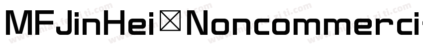 MFJinHei_Noncommerci字体转换