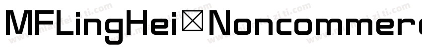 MFLingHei_Noncommerc字体转换