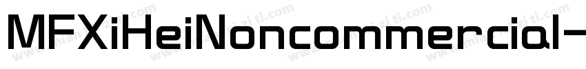 MFXiHeiNoncommercial字体转换