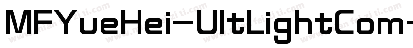 MFYueHei-UltLightCom字体转换