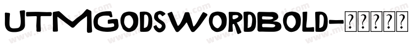 UTMGodsWordBold字体转换