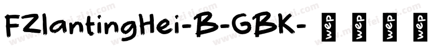 FZlantingHei-B-GBK字体转换