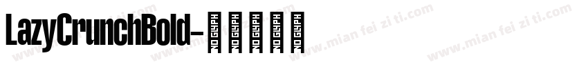 LazyCrunchBold字体转换