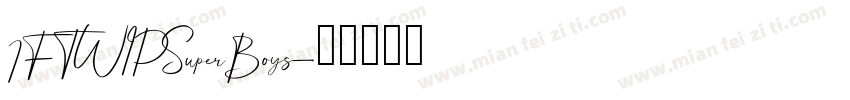 1FTWIPSuperBoys字体转换