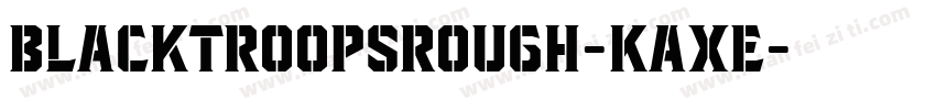 BlacktroopsRough-KAXe字体转换