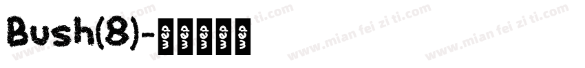 Bush(8)字体转换