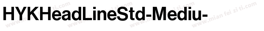 HYKHeadLineStd-Mediu字体转换