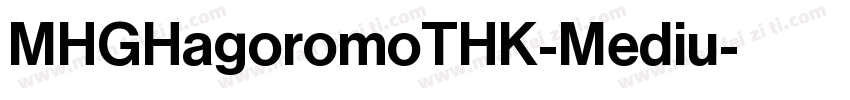 MHGHagoromoTHK-Mediu字体转换