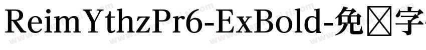 ReimYthzPr6-ExBold字体转换
