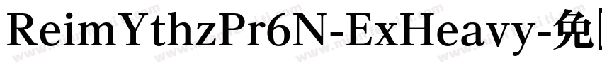 ReimYthzPr6N-ExHeavy字体转换