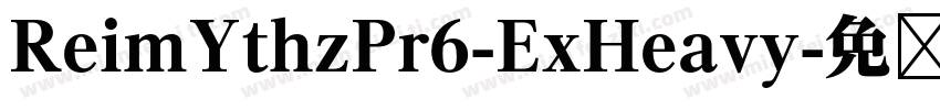 ReimYthzPr6-ExHeavy字体转换