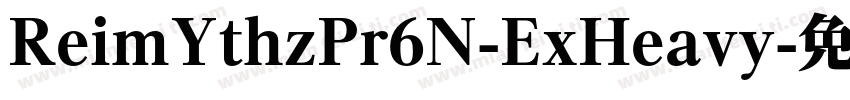 ReimYthzPr6N-ExHeavy字体转换