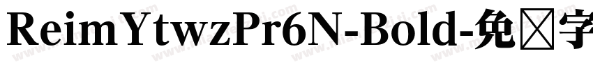 ReimYtwzPr6N-Bold字体转换