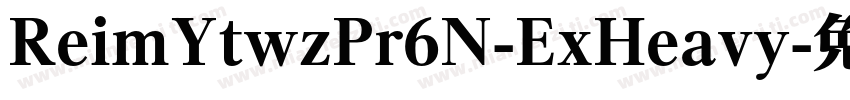 ReimYtwzPr6N-ExHeavy字体转换