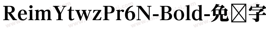 ReimYtwzPr6N-Bold字体转换