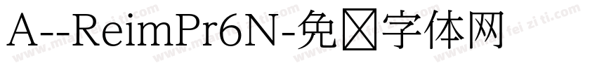 A--ReimPr6N字体转换