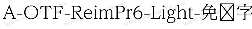 A-OTF-ReimPr6-Light字体转换