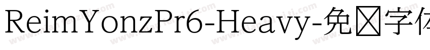 ReimYonzPr6-Heavy字体转换