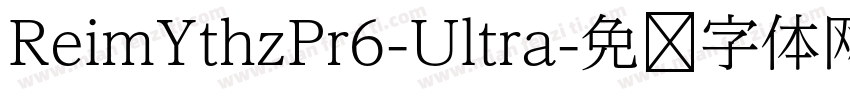 ReimYthzPr6-Ultra字体转换