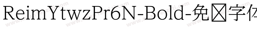 ReimYtwzPr6N-Bold字体转换